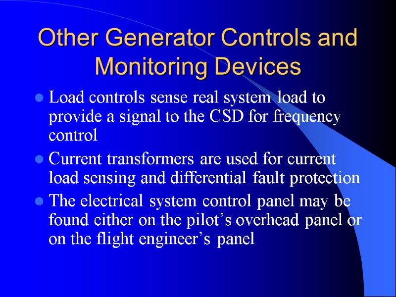 Other Generator Controls and Monitoring Devices Load controls sense real system load to provide